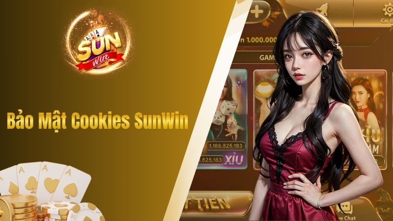 Quy định về bảo mật Cookies SunWin