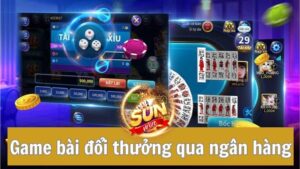 Game bài đổi thưởng qua ngân hàng: Lựa chọn nào là an toàn cho bạn?