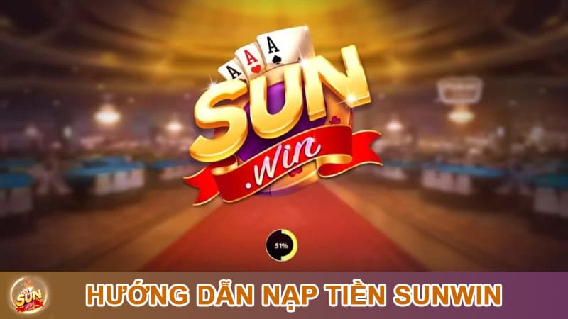 Hướng dẫn nạp tiền Sunwin