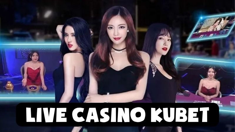 Live Casino Kubet: Sảnh Game Bùng Nổ, Trải Nghiệm Đỉnh Cao